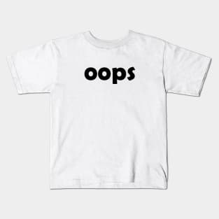 oops Kids T-Shirt